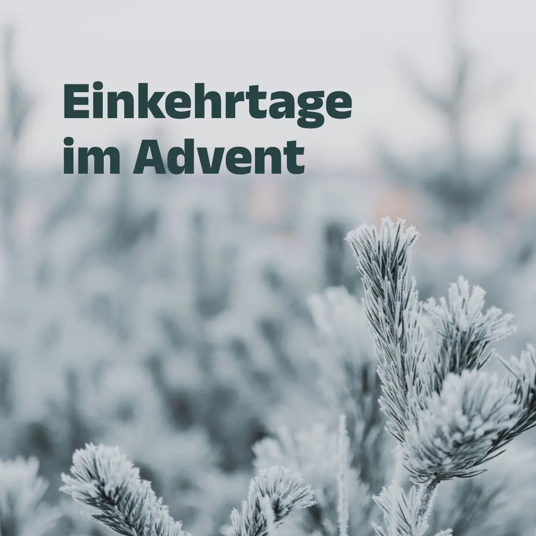 Einkehrtage im Advent